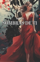 Sombras de ti (Spanish Edition) B0F6L58XGX Book Cover