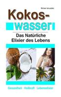 Kokoswasser: Das Natürliche Elixier des Lebens (Anti-Aging, Entgiftung, Sport, Kokosnuss / WISSEN KOMPAKT) 1508951489 Book Cover