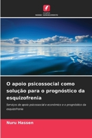 O apoio psicossocial como solução para o prognóstico da esquizofrenia (Portuguese Edition) 6630101855 Book Cover