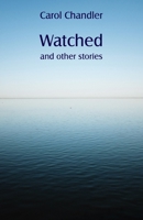 Watched and other stories 1761091522 Book Cover
