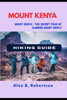 MOUNT KENYA HIKING GUIDE B0FW6VY2DQ Book Cover