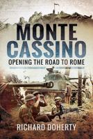 Monte Cassino: Opening the Road to Rome 1526703297 Book Cover