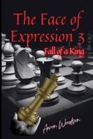 Face of Expressions 3 Fall of a King 1953526322 Book Cover