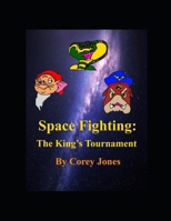 Space Fighting: The King's Tournament B0FT17NJQ3 Book Cover