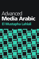 Advanced Media Arabic. El Mustapha Lahlali 0748632735 Book Cover