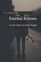 Eternal Echoes: A Love Story in Seven Stages B0C6W7MYY8 Book Cover