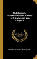 Philologische Untersuchungen, Viertes Heft, Antigonos Von Karystos 0341609978 Book Cover