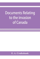 Documents Relating to the Invasion of Canada and the Surrender of Detroit, 1812 9353922593 Book Cover
