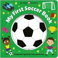 My First Soccer Book (Super Spinners): With an Interactive Spinner 1684495970 Book Cover