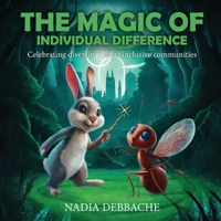 The Magic of Individual Difference: Celebrating Diversity Fosters Inclusive Communities 1965138063 Book Cover