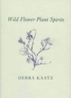 Wild Flower Plant Spirits 0954916603 Book Cover