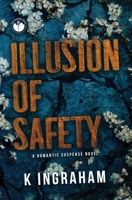 Illusion of Safety: A Romance Suspense Novel (Disillusioned) B0FJ1Q65Y9 Book Cover