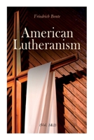 American Lutheranism (Vol. 1&2): Early History of American Lutheranism and the Tennessee Synod & The United Lutheran Church 8027308844 Book Cover