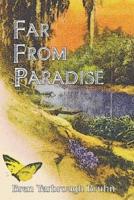 Far From Paradise 1535258942 Book Cover