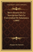 Breve Resena De La Inscripcion Para La Universidad De Salamanca (1860) 1160331103 Book Cover