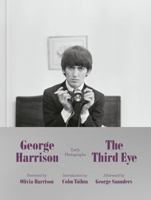 The Third Eye: Photographs by George Harrison, 1964-1969 B0GFD7DVT7 Book Cover