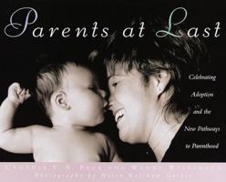 Parents at Last: Celebrating Adoption and the New Pathways to Parenthood 060960290X Book Cover