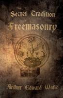 Secret Tradition in Freemasonry 1528711505 Book Cover