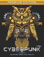 Cyberpunk Coloring Book for Adults: Steampunk Adults Coloring Book Stress Relieving Unique Design 107540682X Book Cover