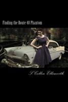Finding the Route 40 Phantom 0692755551 Book Cover