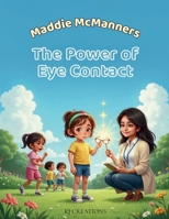 Maddie McManners: The Power of Eye Contact B0GRMWSZXF Book Cover