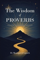 The Wisdom of Proverbs: A Guide to Lasting Success B0GFGH3L9R Book Cover