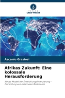 Afrikas Zukunft: Eine kolossale Herausforderung (German Edition) 6208293405 Book Cover