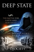 Deep State The Battle For Earth And Our Souls: The Awakening Begins B09V1QRKZB Book Cover