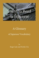 Learn to Read in Japanese: A Glossary 0998378747 Book Cover