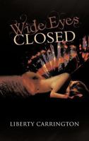 Wide Eyes Closed 1477293892 Book Cover