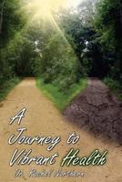A Journey to Vibrant Health 069280837X Book Cover