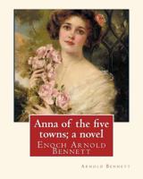 Anna of the Five Towns 1853262242 Book Cover