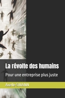 La révolte des humains: Pour une entreprise plus juste (French Edition) B0FQMW6G7X Book Cover