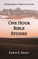 One Hour Bible Studies: 44 Different Topics of Study 1685566375 Book Cover