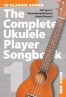 The Complete Ukulele Player Songbook 1 1783059389 Book Cover