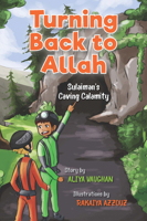 Turning Back to Allah: Sulaiman's Caving Calamity 0860378403 Book Cover