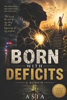 BORN WITH DEFICITS: A Memoir of my life B0GZK37DK8 Book Cover