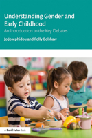 Understanding Gender and Early Childhood: An Introduction to the Key Debates 0367140187 Book Cover