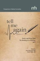 Tell Me Again: Poetry and Prose from the Healing Art of Writing, 2012 0988986531 Book Cover