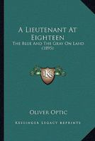 A Lieutenant at Eighteen: Large Print 1515120163 Book Cover