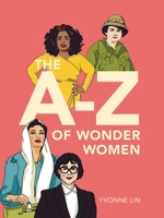 The A-Z of Wonder Women 0316420972 Book Cover