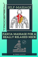 Self-Massage - Fascia Massage for a Really Relaxed Neck 1798945835 Book Cover