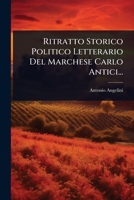 Ritratto Storico Politico Letterario Del Marchese Carlo Antici... (Italian Edition) 1024876829 Book Cover