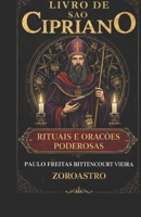 LIVRO DE SÃO CIPRIANO: Rituais e Orações Poderosas (Portuguese Edition) B0GQMPJ1JN Book Cover