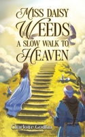 Miss Daisy Weed's Slow Walk to Heaven B0FKT15YYQ Book Cover