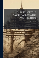 Journal of the American Asiatic Association, Volume 14 1149704489 Book Cover
