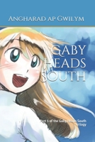 Gaby Heads South: Part 1 of the Gaby Heads South trilogy 1672339790 Book Cover