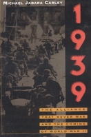 1939: The Alliance That Never Was and the Coming of World War II 1566632528 Book Cover