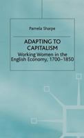 Adapting to Capitalism: Working Women in the English Economy, 1700-1850 1349244589 Book Cover