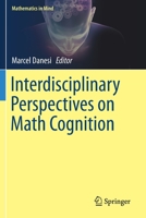 Interdisciplinary Perspectives on Math Cognition (Mathematics in Mind) 3030225364 Book Cover